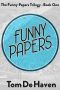 [The Funny Papers Trilogy 01] • Funny Papers (The Funny Papers Trilogy - Book One)